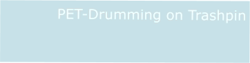 PET-Drumming on Trashpin