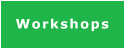 Workshops