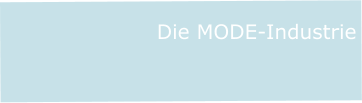 Die MODE-Industrie