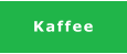 Kaffee